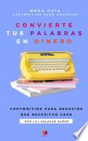 Libro CONVIERTE LAS PALABRAS EN DINERO