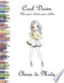 Libro Cool Down - Libro Para Colorear Para Adultos: Chicas de Moda