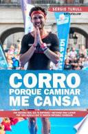 Libro Corro Porque Caminar Me Cansa