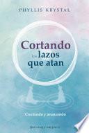 Libro Cortando los lazos que atan