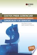 Libro Costos para gerenciar organizaciones manufactureras, comerciales y de servicios 2a. Ed