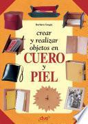 Libro Crear y realizar objetos en cuero y piel