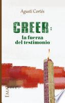 Libro Creer: la fuerza del testimonio