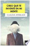 Libro Creo que te inventé en mi mente