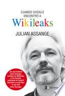 Libro Cuando Google encontró a Wikileaks