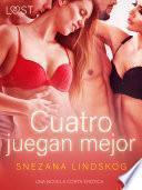 Libro Cuatro juegan mejor – una novela corta erótica