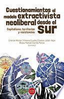 Libro Cuestionamientos al modelo extractivista neoliberal desde el Sur