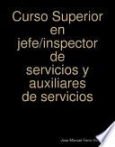 Libro Curso Superior en jefe/inspector de servicios y auxiliares de servicios