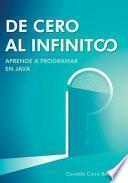 Libro De cero al infinito. Aprende a programar en Java.