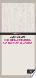 Libro De la crítica institucional a la institución de la crítica