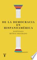 Libro De la democracia en Hispanoamérica