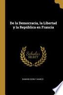 Libro De la Democracia, La Libertad Y La República En Francia