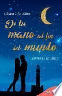 Libro De tu mano al fin del mundo (Júpiter en Saturno 2)