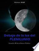 Libro DEBAJO DE LA LUZ DEL PLENILUNIO