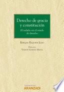 Libro Derecho de gracia y constitución. El indulto en el estado de derecho