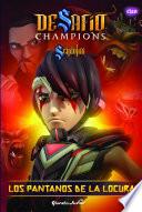 Libro Desafío Champions Sendokai. Los pantanos de la locura