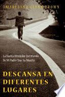 Libro Descansa en diferentes lugares: La vuelta alrededor del mundo de mi padre tras su muerte.