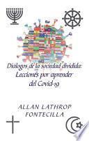 Libro Diálogos De La Sociedad Dividida: Lecciones Por Aprender Del Covid-19