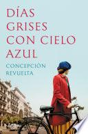 Libro Días Grises Con Cielo Azul / Gray Days with Blue Skies Gray Days with Blue Skies