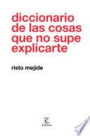 Libro Diccionario de las cosas que no supe explicarte