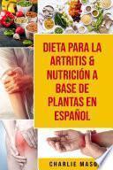 Libro Dieta para la artritis & Nutrición a base de plantas En Español