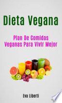 Libro Dieta Vegana: Plan De Comidas Veganas Para Vivir Mejor