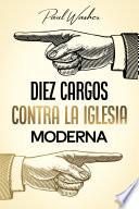 Libro Diez cargos contra la iglesia moderna