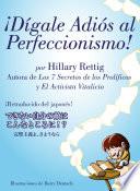 Libro ¡Dígale Adiós Al Perfeccionismo!