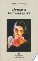 Libro Domar a la divina garza