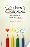 Libro Donde Esta Dios, Papa?: Las Respuestas de un Padre Ateo = Where Is God, Dad?