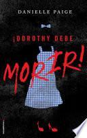 Libro Dorothy debe morir/ Dorothy Must Die