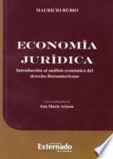 Libro Economía jurídica. Introduciión al análisis económico del derecho iberoamericano