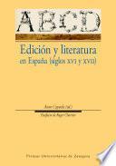 Libro Edición y literatura en España, siglos XVI y XVII