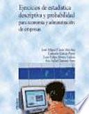Libro Ejercicios de estadística descriptiva y probabilidad para economía y administración de empresas