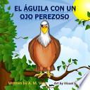 Libro El Aguila Con Un Ojo Perezoso
