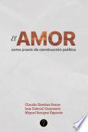 Libro El amor como praxis de construcción política