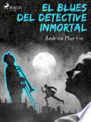 Libro El blues del detective inmortal