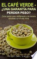 Libro El Café Verde - ¿Una garantía para perder peso?
