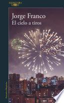 Libro El cielo a tiros / Shooting Down Heaven