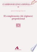 Libro El complemento (de régimen) preposicional