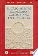 Libro El crecimiento económico colombiano en el siglo XX