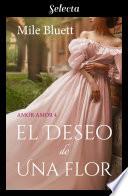 Libro El deseo de una flor (Amor amor 4)