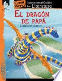 Libro El dragon de papa (My Father's Dragon): An Instructional Guide for Literature