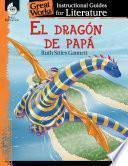 Libro El dragon de papa (My Father''s Dragon): An Instructional Guide for Literature
