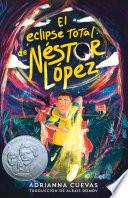 Libro El eclipse total de Néstor López / The Total Eclipse of Nestor Lopez (Spanish edition)