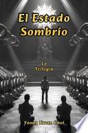 Libro El Estado Sombrío: La Trilogía