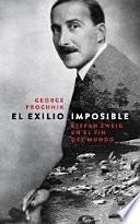 Libro El exilio imposible : Stefan Zweig en el fin del mundo
