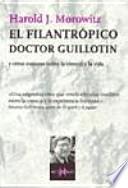 Libro El Filantrópico doctor Guillotin y otros ensayos sobre la ciencia y la vida