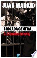 Libro El hombre del reloj (Brigada Central 3)