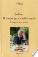 Libro El hombre que se comio el mundo / The Man Who Ate the World